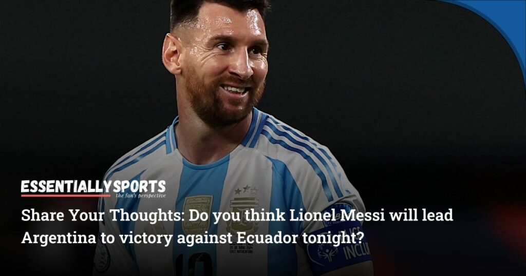 Copa America 2024: Is Lionel Messi Playing Tonight for Argentina vs Ecuador?