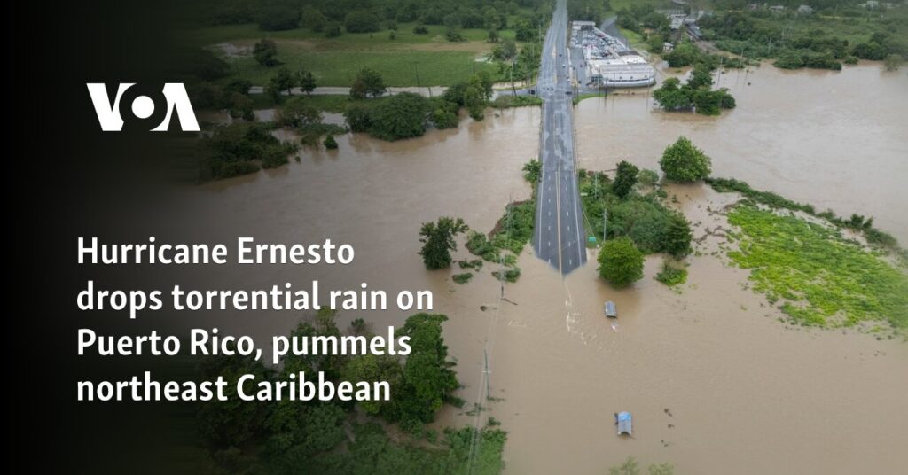 Hurricane Ernesto drops torrential rain on Puerto Rico, pummels northeast Caribbean