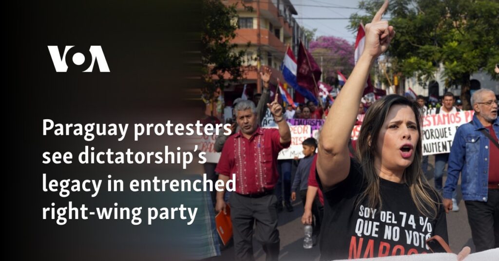 Paraguay protesters see dictatorship’s legacy in entrenched right-wing party