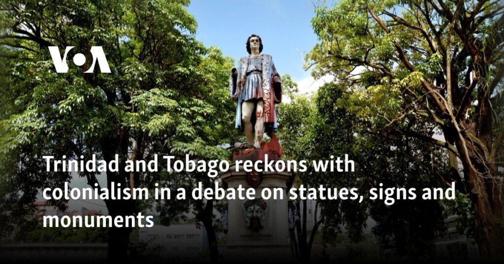 Trinidad and Tobago reckons with colonialism in a debate on statues, signs and monuments