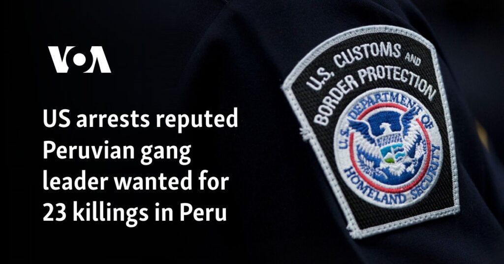 US arrests reputed Peruvian gang leader wanted for 23 killings in Peru