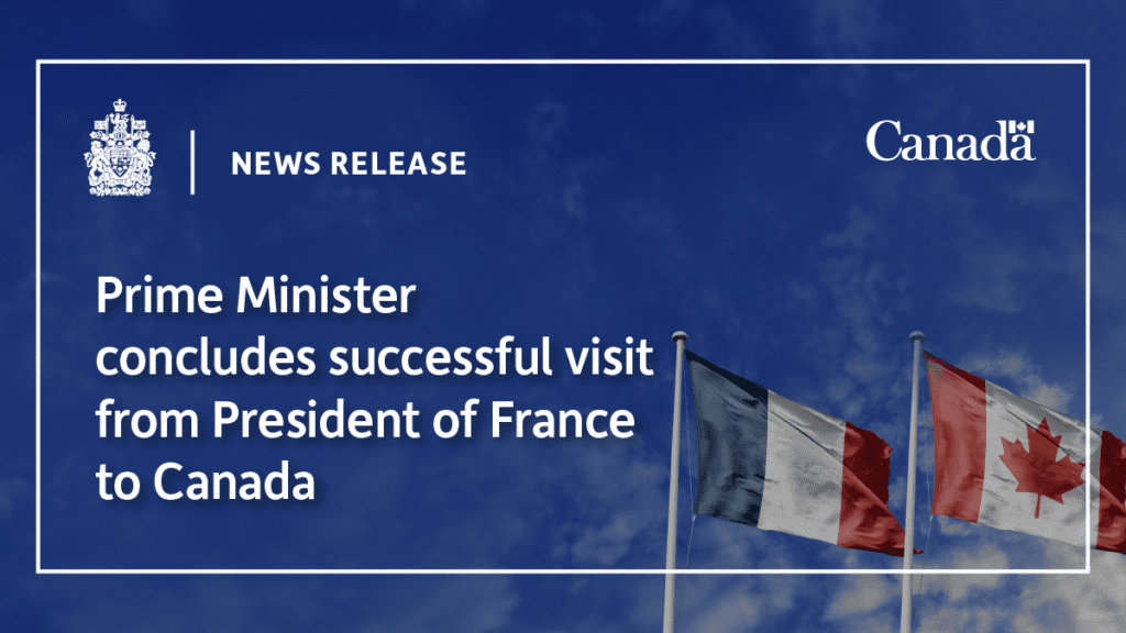 Prime Minister concludes successful visit from President of France to Canada