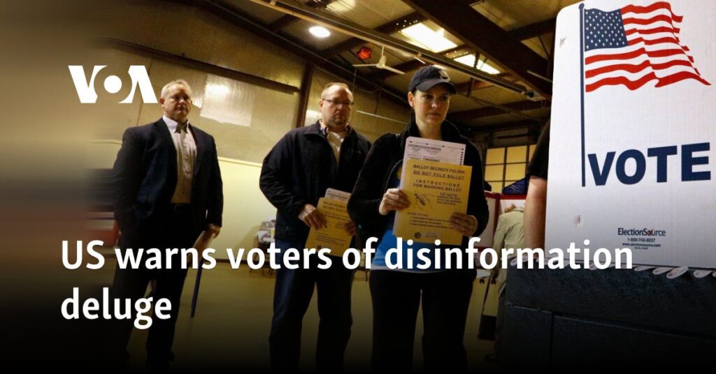 US warns voters of disinformation deluge