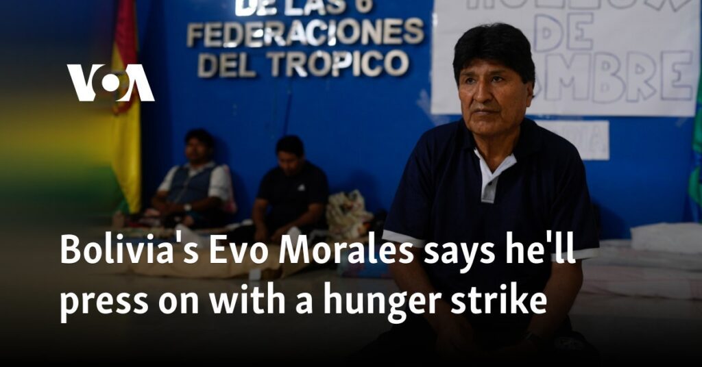 Bolivia's Evo Morales says he'll press on with a hunger strike