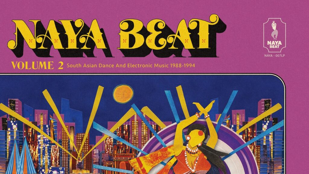 Various Artists: Naya Beat, Vol. 2: South Asian Dance and Electronic Music 1988-1994 Album Review