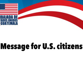 Health Alert: Embassy of the United States of America, Guatemala City, Guatemala (January 26, 2021)