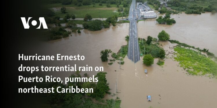 Hurricane Ernesto drops torrential rain on Puerto Rico, pummels northeast Caribbean