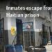 Inmates escape from Haitian prison