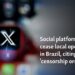 Social platform X to cease local operations in Brazil, citing 'censorship orders'