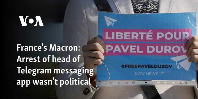 Arrest of head of Telegram messaging app wasn't political