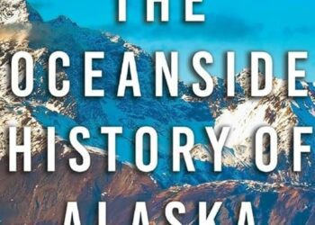 Book Review: ‘The Oceanside History of Alaska’ provides an introduction to the diversity and histories of coastal communities