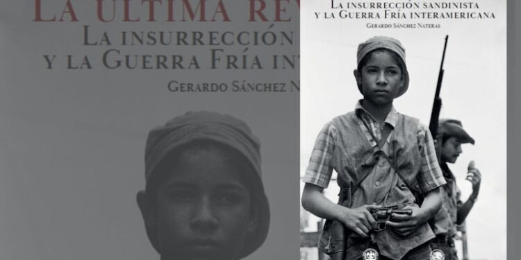 The Last Revolution: The Sandinista Insurrection and the Inter-American Cold War (Review)