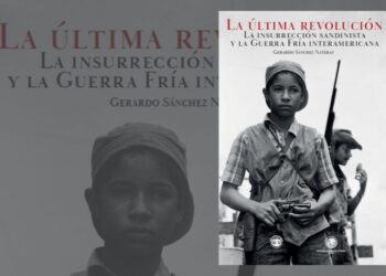 The Last Revolution: The Sandinista Insurrection and the Inter-American Cold War (Review)