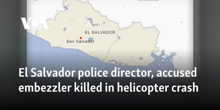 El Salvador police director, accused embezzler killed in helicopter crash 