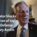 US senator blocks promotion of top aide to Defense Secretary Austin