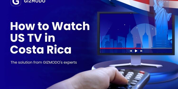 How to Watch US TV in Costa Rica (Live and On-Demand)