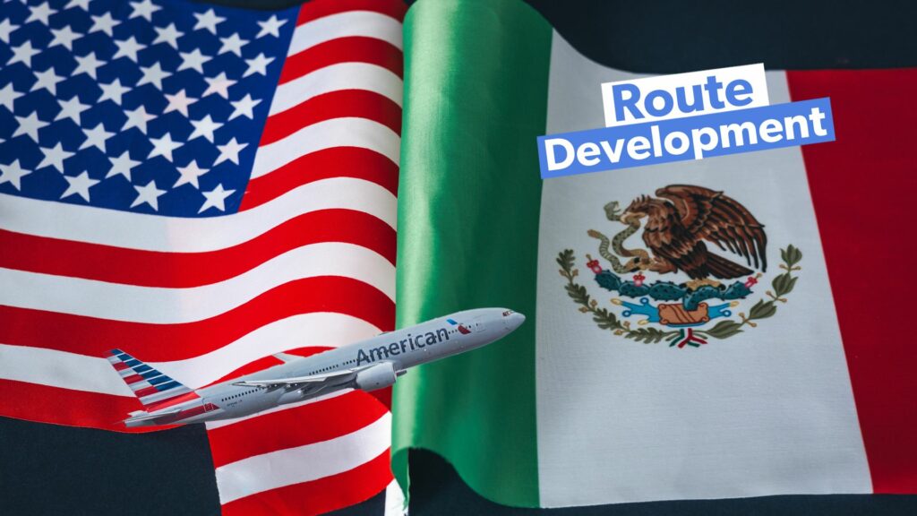 Tracking The Development Of Mexico's Air Routes To & From The US