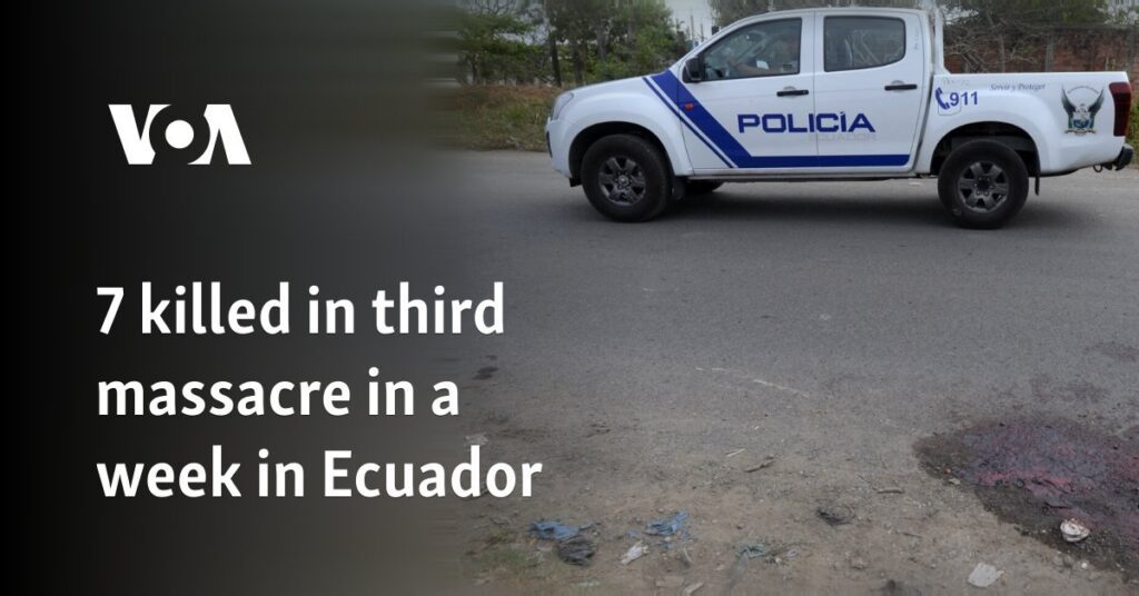 7 killed in third massacre in a week in Ecuador