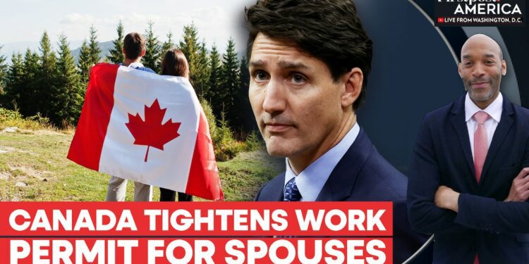 Canada to Slash 100,000 Spousal Work Permits Over Three Years