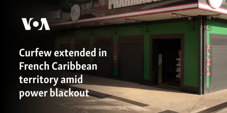 Curfew extended in French Caribbean territory amid power blackout