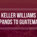Keller Williams expands into Guatemala 
