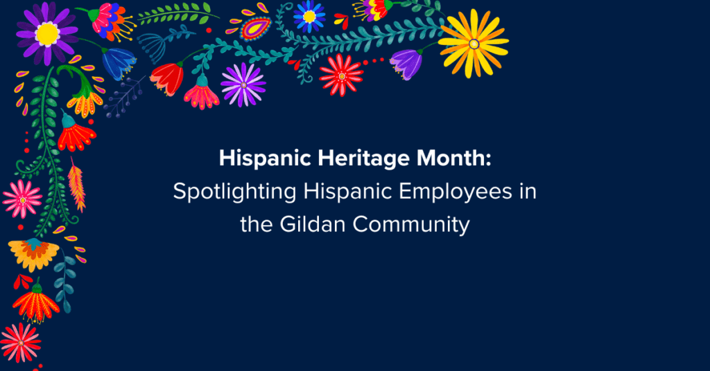 Spotlighting Hispanic Employees in the Gildan Community