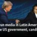 State-run media in Latin America criticize US government, candidates