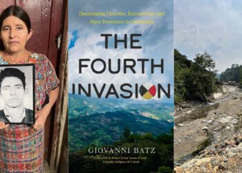 Guatemala’s history of colonialism, from genocide to extractionist industries