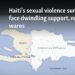 Haiti's sexual violence survivors face dwindling support, report warns