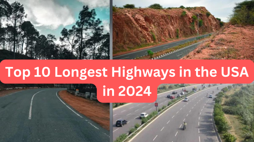 Top 10 Longest Highways in the USA in 2024