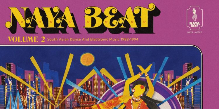 Various Artists: Naya Beat, Vol. 2: South Asian Dance and Electronic Music 1988-1994 Album Review