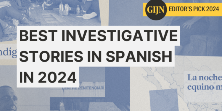 2024’s Best Investigative Stories in Spanish – Global Investigative Journalism Network