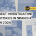 2024’s Best Investigative Stories in Spanish – Global Investigative Journalism Network