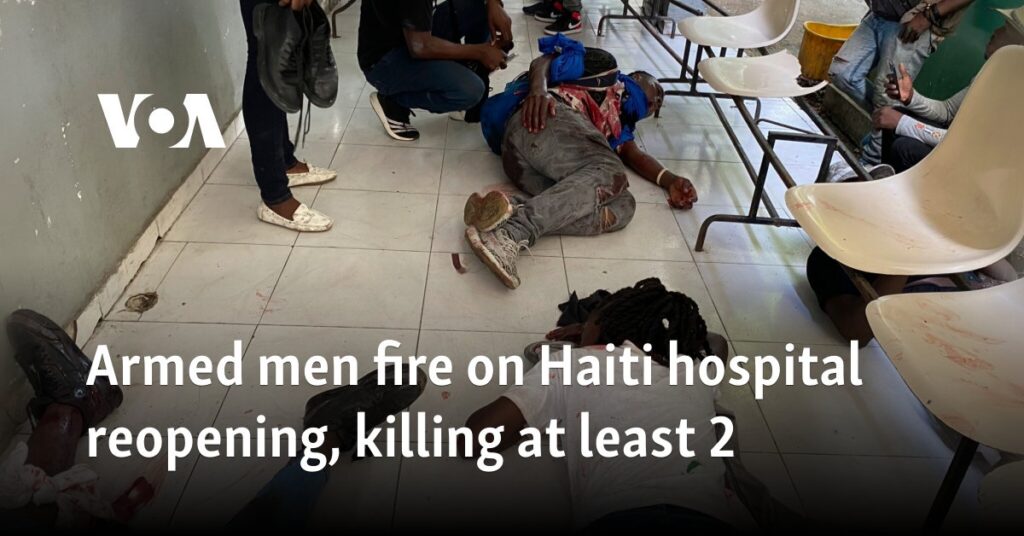 Armed men fire on Haiti hospital reopening, killing at least 2