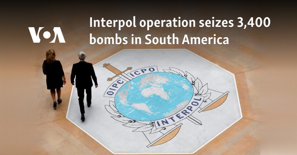 Interpol operation seizes 3,400 bombs in South America