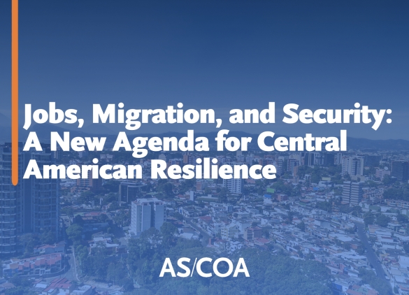 Report—Jobs, Migration, and Security: A New Agenda for Central American Resilience