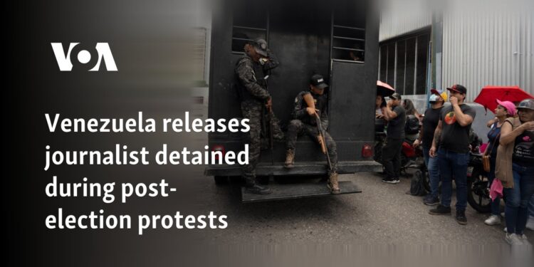 Venezuela releases journalist detained during post-election protests