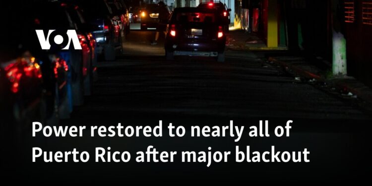 Power restored to nearly all of Puerto Rico after major blackout