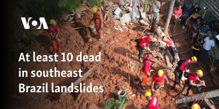 At least 10 dead in southeast Brazil landslides