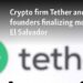 Crypto firm Tether and its founders finalizing move to El Salvador
