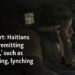 Haitians face 'unremitting violence,' such as kidnapping, lynching