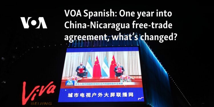 One year into China-Nicaragua free-trade agreement, what’s changed?