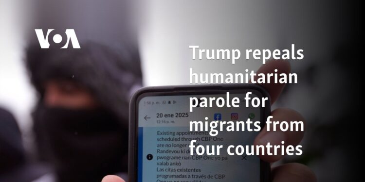 Trump repeals humanitarian parole for migrants from four countries