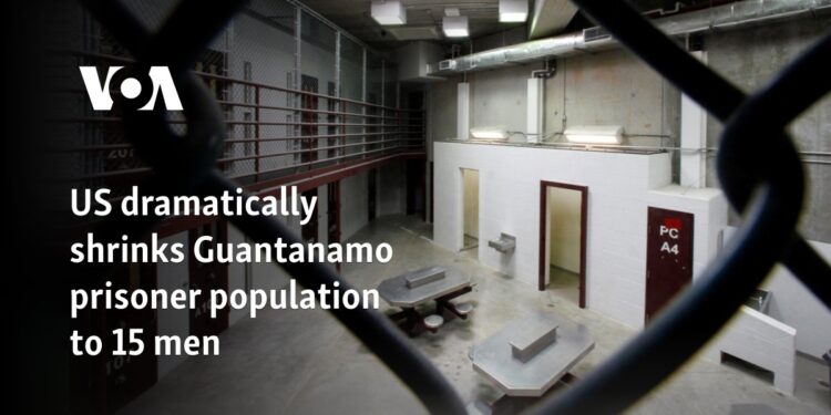 US dramatically shrinks Guantanamo prisoner population to 15 men