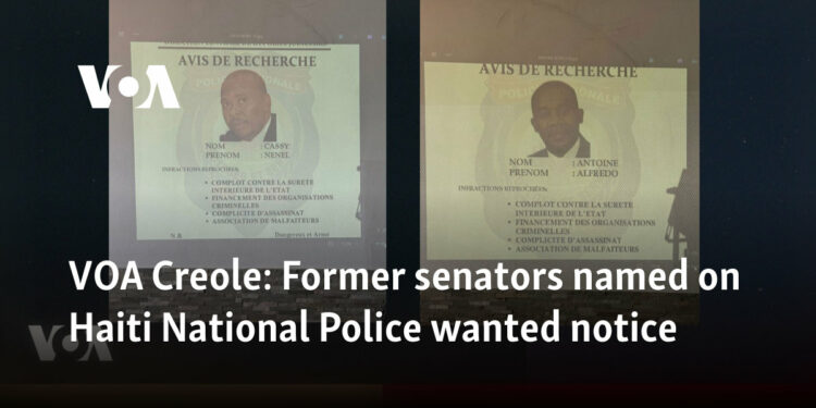Former senators named on Haiti National Police wanted notice