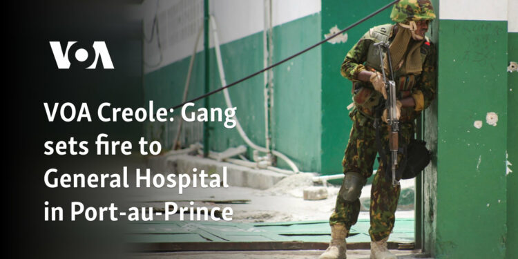 Gang sets fire to General Hospital in Port-au-Prince