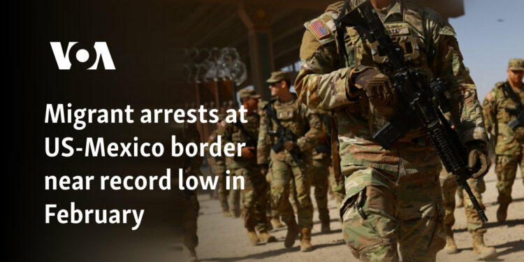 Migrant arrests at US-Mexico border near record low in February