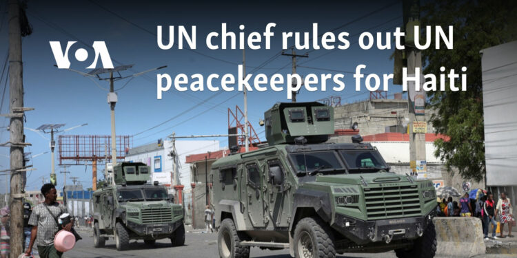 UN chief rules out UN peacekeepers for Haiti