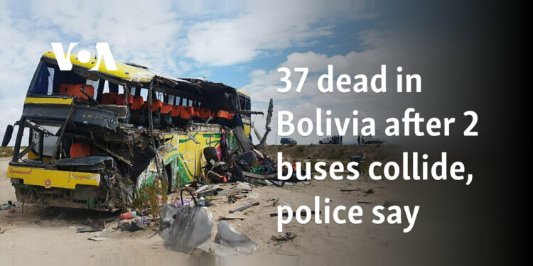 37 dead in Bolivia after 2 buses collide, police say