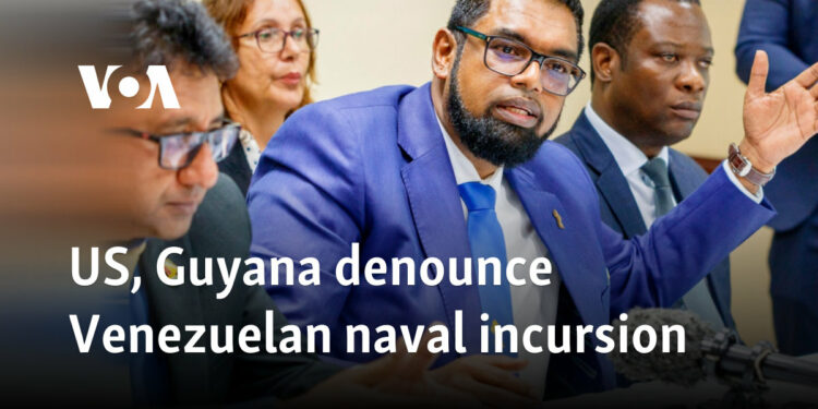 US, Guyana denounce Venezuelan naval incursion